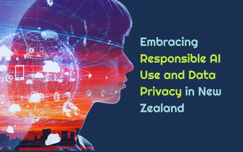 Embracing Responsible Gen AI Use and Data Privacy in Aotearoa New Zealand Imagge